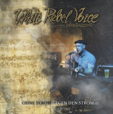 White Rebel Voice unplugged -Ohne Strom gegen den Strom-